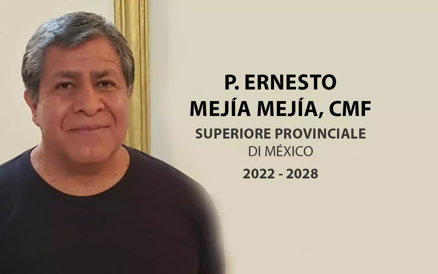 P. Ernesto Mejía Mejía, Cmf, Nuovo Superiore Provinciale Del Messico